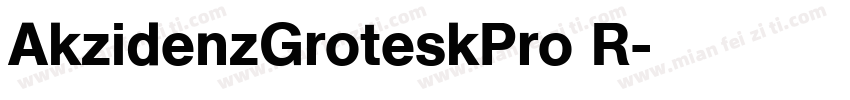 AkzidenzGroteskPro R字体转换